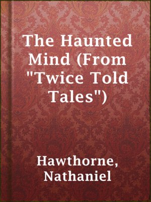 cover image of The Haunted Mind (From "Twice Told Tales")